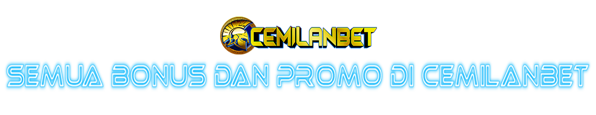 BONUS PROMO CEMILANBET
